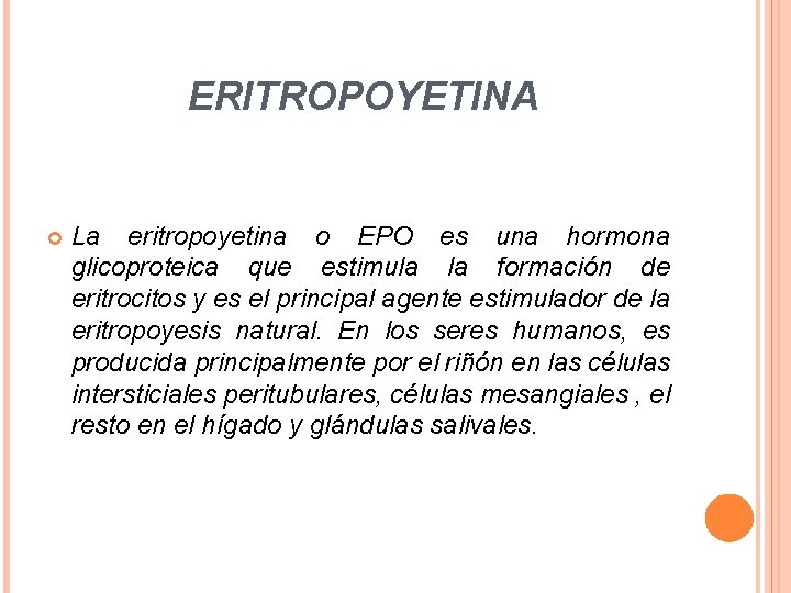 ERITROPOYETINA La eritropoyetina o EPO es una hormona glicoproteica que estimula la formación de