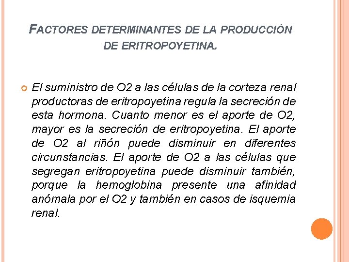 FACTORES DETERMINANTES DE LA PRODUCCIÓN DE ERITROPOYETINA. El suministro de O 2 a las