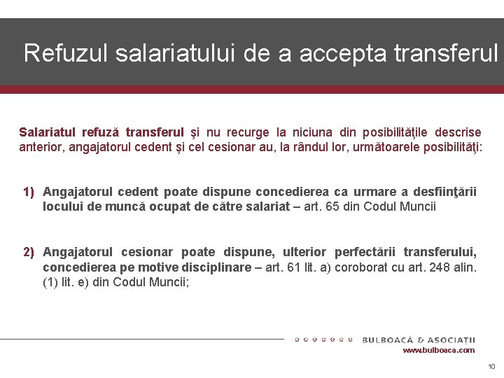 Refuzul salariatului de a accepta transferul Salariatul refuză transferul şi nu recurge la niciuna Refuzul salariatului de a accepta transferul Salariatul refuză transferul şi nu recurge la niciuna