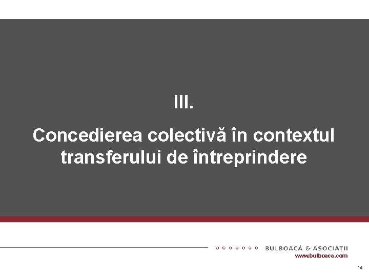 Contractul – izvor de obligaţii III. Concedierea colectivă în contextul transferului de întreprindere www.