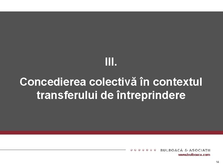 Contractul – izvor de obligaţii III. Concedierea colectivă în contextul transferului de întreprindere www. Contractul – izvor de obligaţii III. Concedierea colectivă în contextul transferului de întreprindere www.