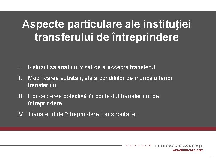 Aspecte particulare ale instituţiei transferului deobligaţii întreprindere Contractul – izvor de I. Refuzul salariatului