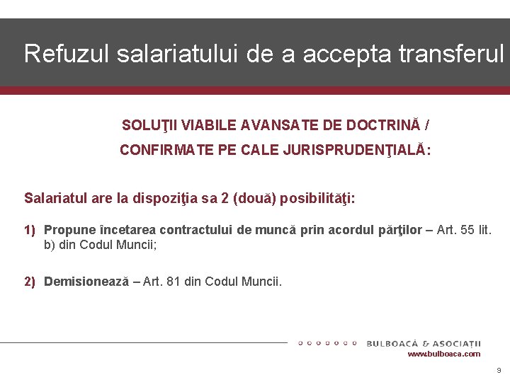 Refuzul salariatului de a accepta transferul SOLUŢII VIABILE AVANSATE DE DOCTRINĂ / CONFIRMATE PE Refuzul salariatului de a accepta transferul SOLUŢII VIABILE AVANSATE DE DOCTRINĂ / CONFIRMATE PE