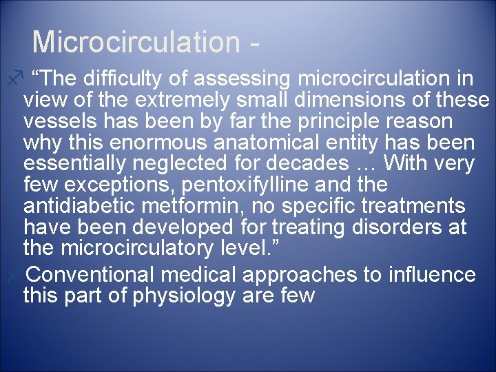 Microcirculation f “The difficulty of assessing microcirculation in view of the extremely small dimensions