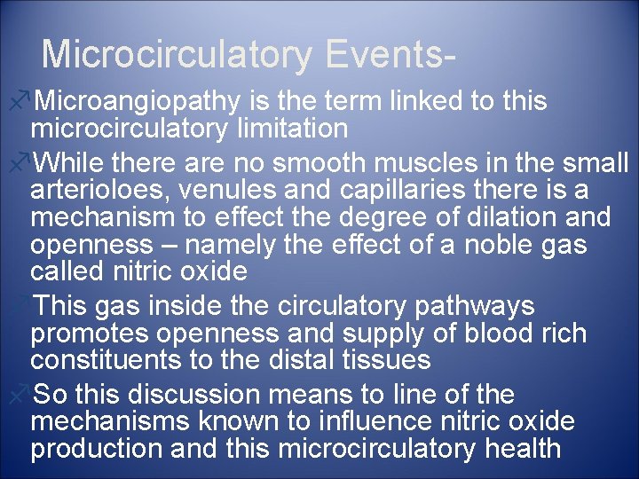 Microcirculatory Eventsf. Microangiopathy is the term linked to this microcirculatory limitation f. While there