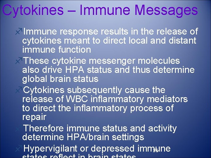 Cytokines – Immune Messages f. Immune response results in the release of cytokines meant