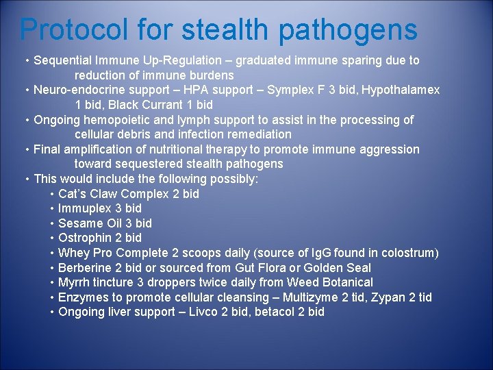 Protocol for stealth pathogens • Sequential Immune Up-Regulation – graduated immune sparing due to