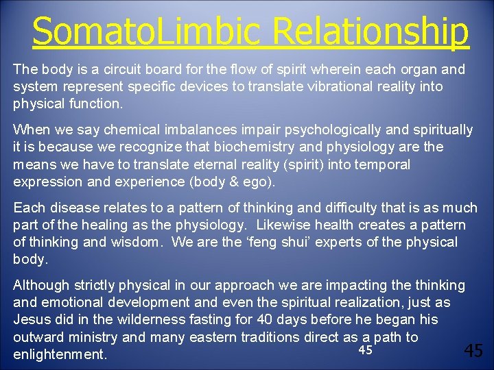 Somato. Limbic Relationship The body is a circuit board for the flow of spirit