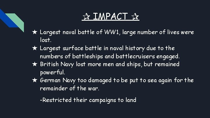 ✰ IMPACT ✰ ★ Largest naval battle of WW 1, large number of lives