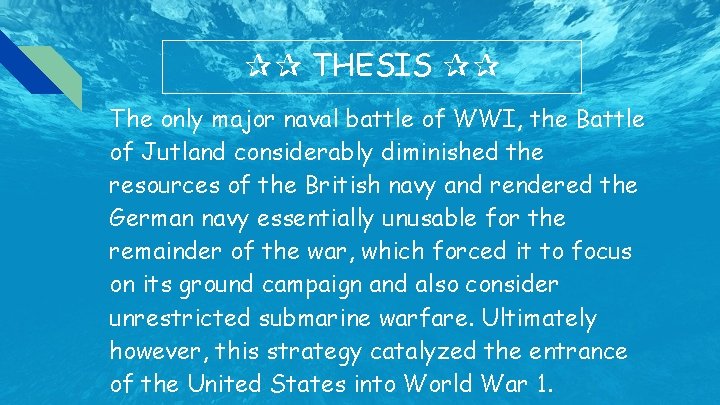 ✰✰ THESIS ✰✰ The only major naval battle of WWI, the Battle of Jutland