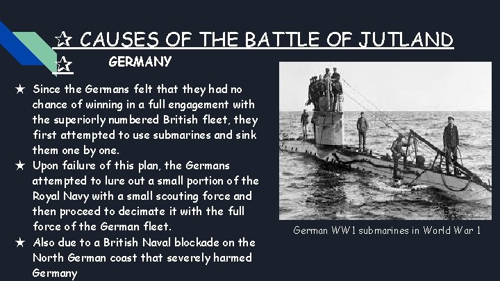 ✰ CAUSES OF THE BATTLE OF JUTLAND GERMANY ✰ ★ Since the Germans felt