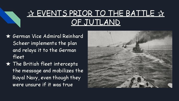 ✰ EVENTS PRIOR TO THE BATTLE ✰ OF JUTLAND ★ German Vice Admiral Reinhard