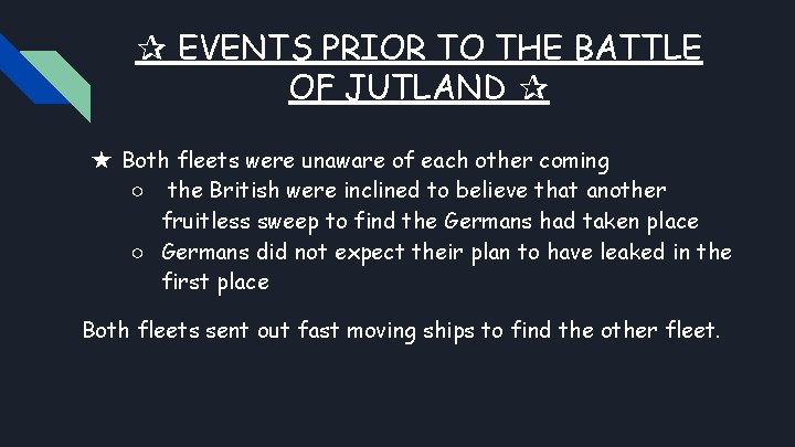 ✰ EVENTS PRIOR TO THE BATTLE OF JUTLAND ✰ ★ Both fleets were unaware