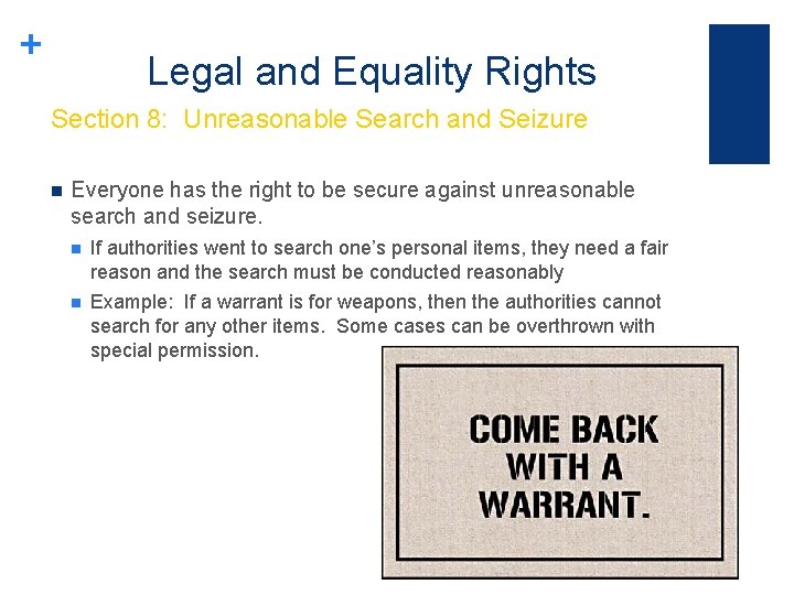 + Legal and Equality Rights Section 8: Unreasonable Search and Seizure n Everyone has
