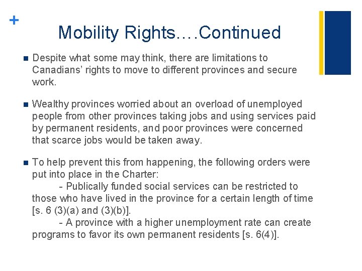 + Mobility Rights…. Continued n Despite what some may think, there are limitations to