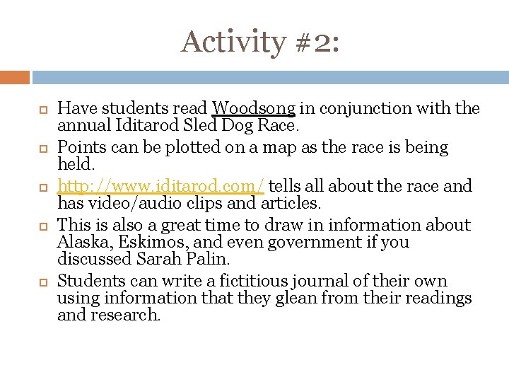 Activity #2: Have students read Woodsong in conjunction with the annual Iditarod Sled Dog