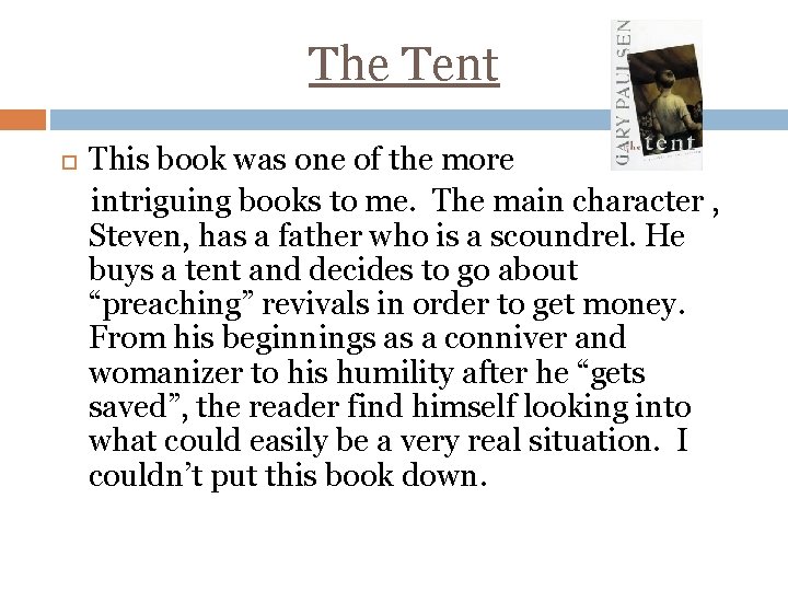 The Tent This book was one of the more intriguing books to me. The