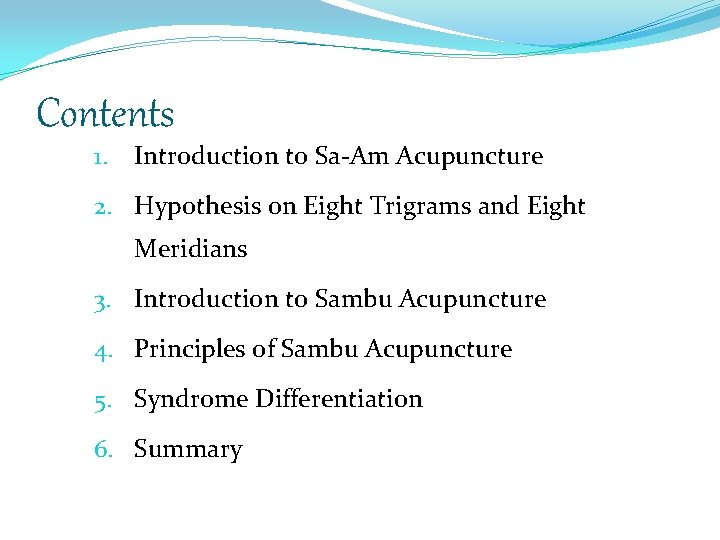 Contents 1. Introduction to Sa-Am Acupuncture 2. Hypothesis on Eight Trigrams and Eight Meridians