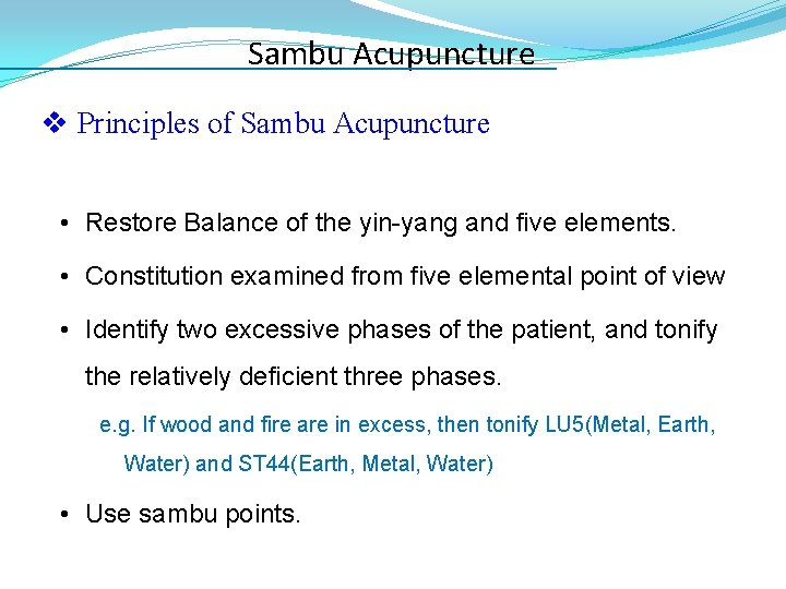 Sambu Acupuncture v Principles of Sambu Acupuncture • Restore Balance of the yin-yang and