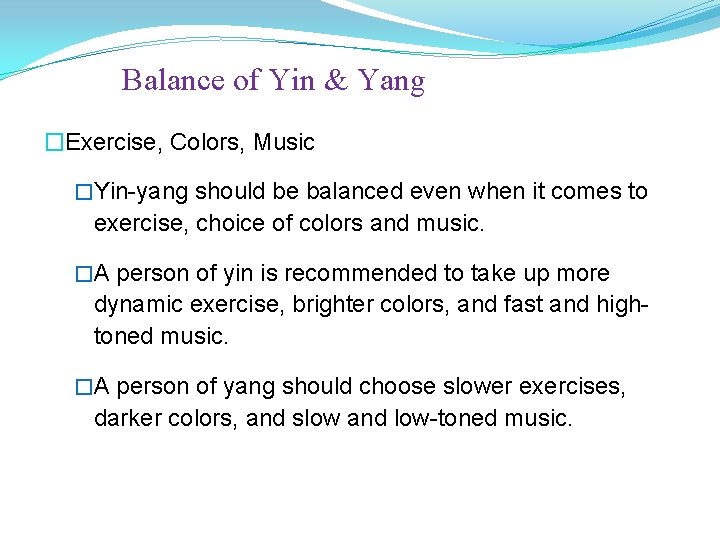 Balance of Yin & Yang �Exercise, Colors, Music �Yin-yang should be balanced even when