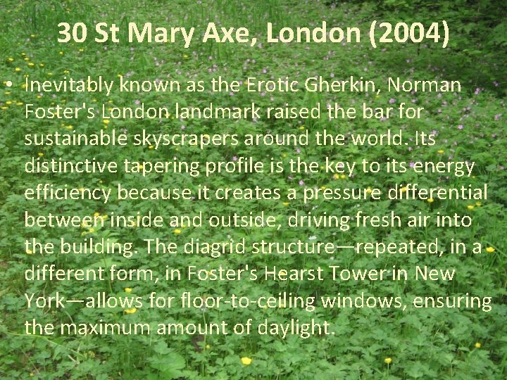 30 St Mary Axe, London (2004) • Inevitably known as the Erotic Gherkin, Norman