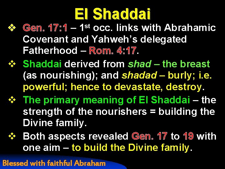 El Shaddai v Gen. 17: 1 – 1 st occ. links with Abrahamic Covenant