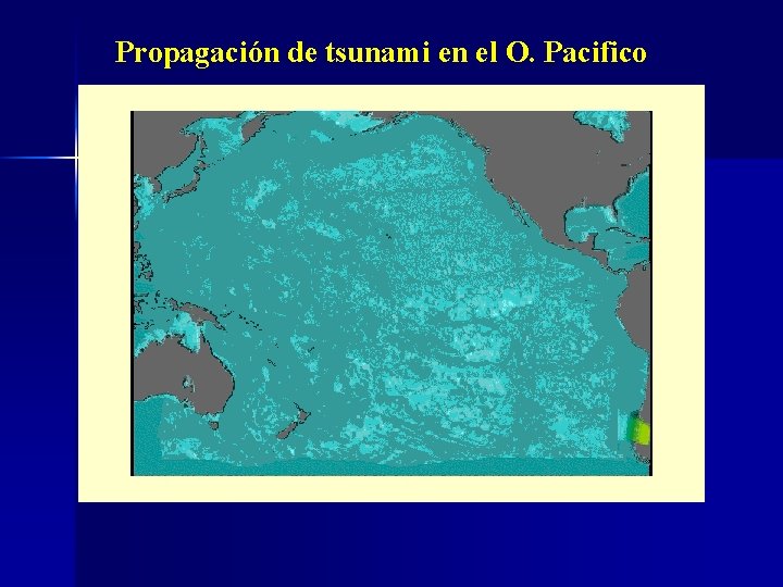 Propagación de tsunami en el O. Pacifico 