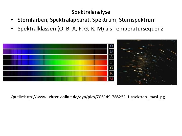 Spektralanalyse • Sternfarben, Spektralapparat, Spektrum, Sternspektrum • Spektralklassen (O, B, A, F, G, K,