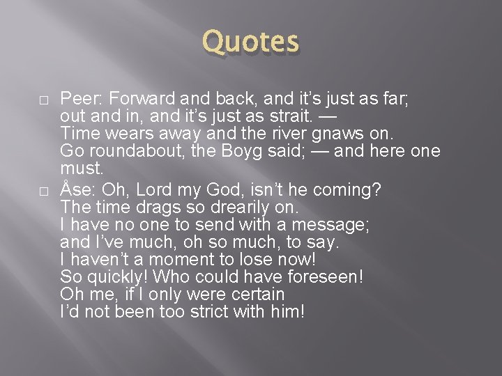 Quotes � � Peer: Forward and back, and it’s just as far; out and