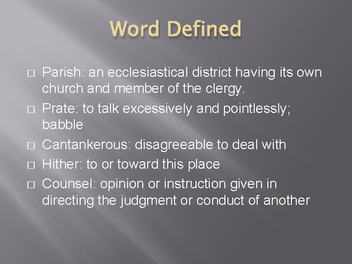 Word Defined � � � Parish: an ecclesiastical district having its own church and