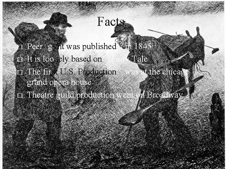 Facts � � Peer gynt was published in 1845 It is loo sely based