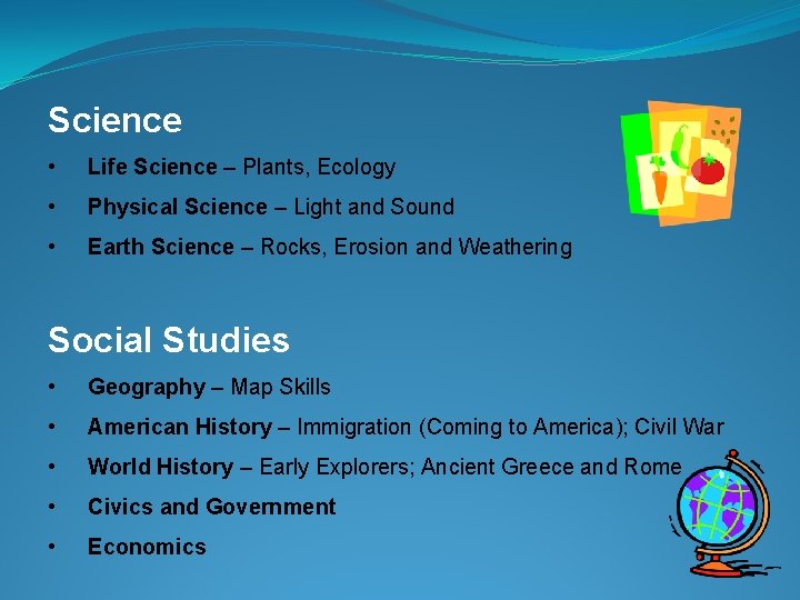 Science • Life Science – Plants, Ecology • Physical Science – Light and Sound