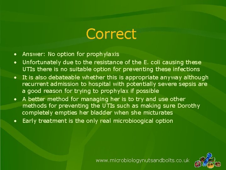 Correct • Answer: No option for prophylaxis • Unfortunately due to the resistance of