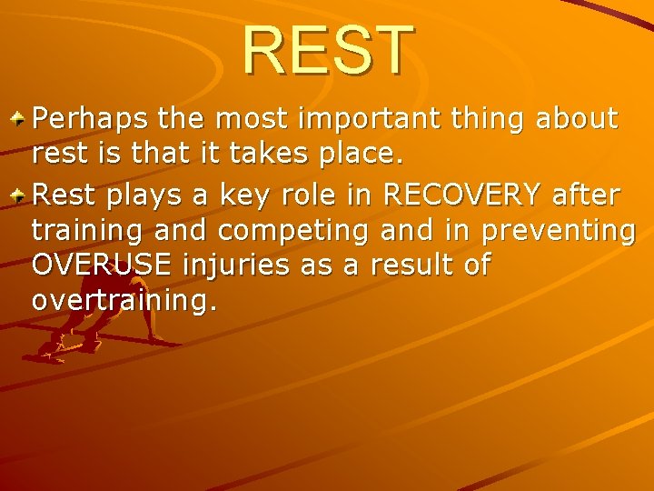 REST Perhaps the most important thing about rest is that it takes place. Rest