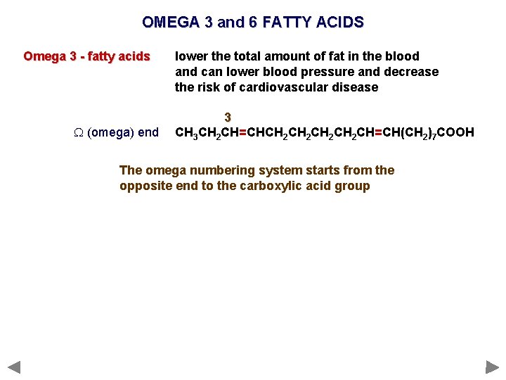 OMEGA 3 and 6 FATTY ACIDS Omega 3 - fatty acids W (omega) end