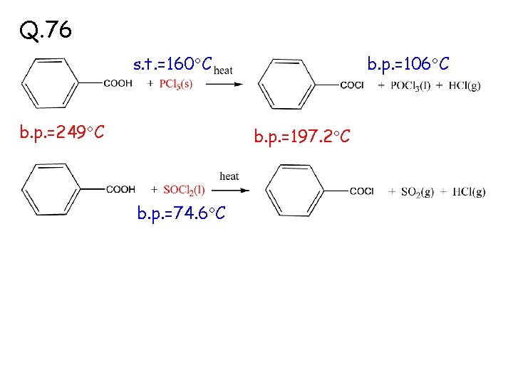 Q. 76 s. t. =160 C b. p. =249 C b. p. =106 C