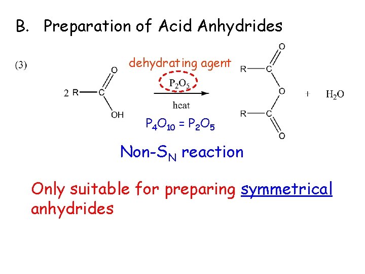 B. Preparation of Acid Anhydrides dehydrating agent P 4 O 10 = P 2