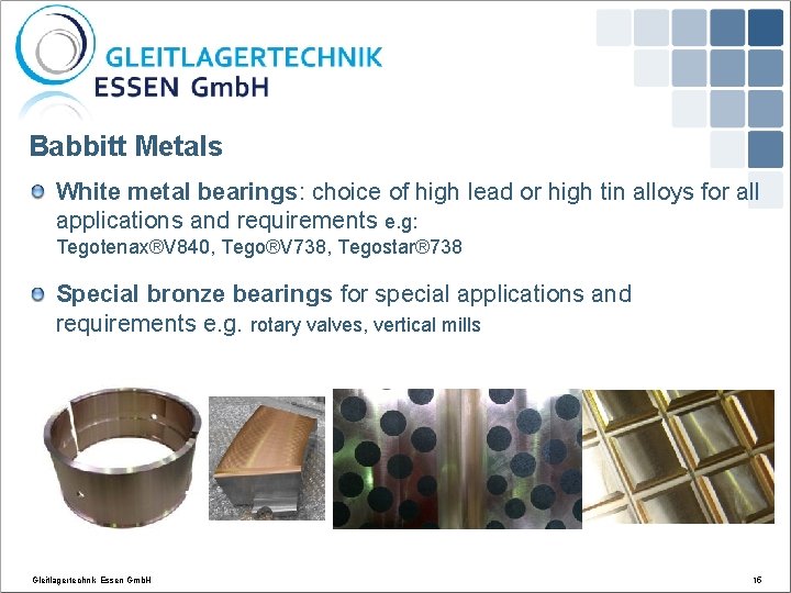 Babbitt Metals White metal bearings: choice of high lead or high tin alloys for