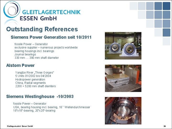 Outstanding References Siemens Power Generation seit 10/2011 fossile Power – Generator exclusive supplier –