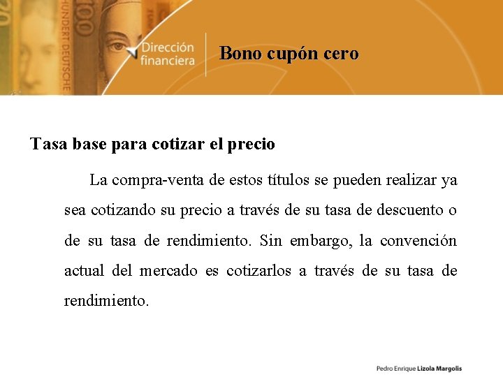 Bono cupón cero Tasa base para cotizar el precio La compra-venta de estos títulos