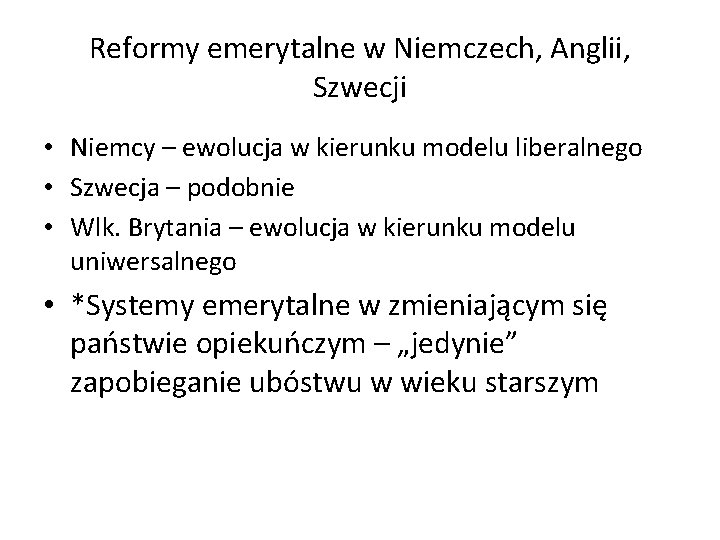 Reformy emerytalne w Niemczech, Anglii, Szwecji • Niemcy – ewolucja w kierunku modelu liberalnego
