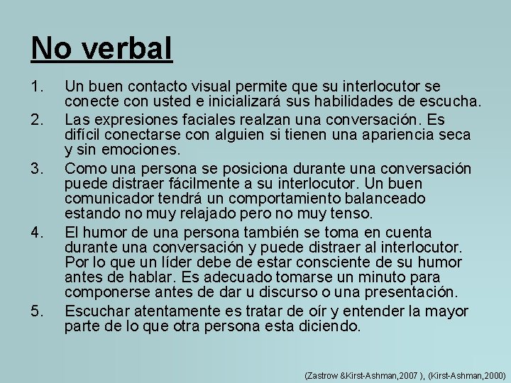 No verbal 1. 2. 3. 4. 5. Un buen contacto visual permite que su