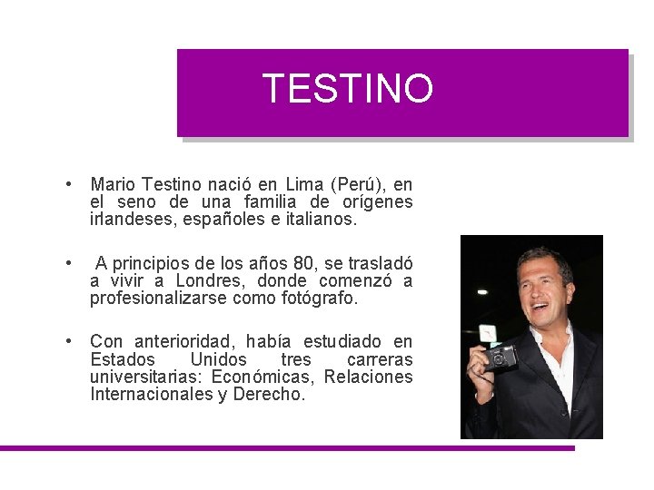 TESTINO • Mario Testino nació en Lima (Perú), en el seno de una familia