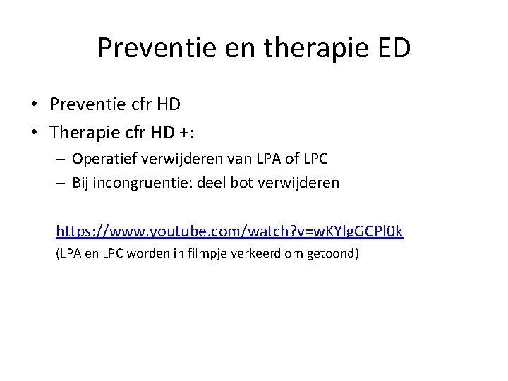 Preventie en therapie ED • Preventie cfr HD • Therapie cfr HD +: –