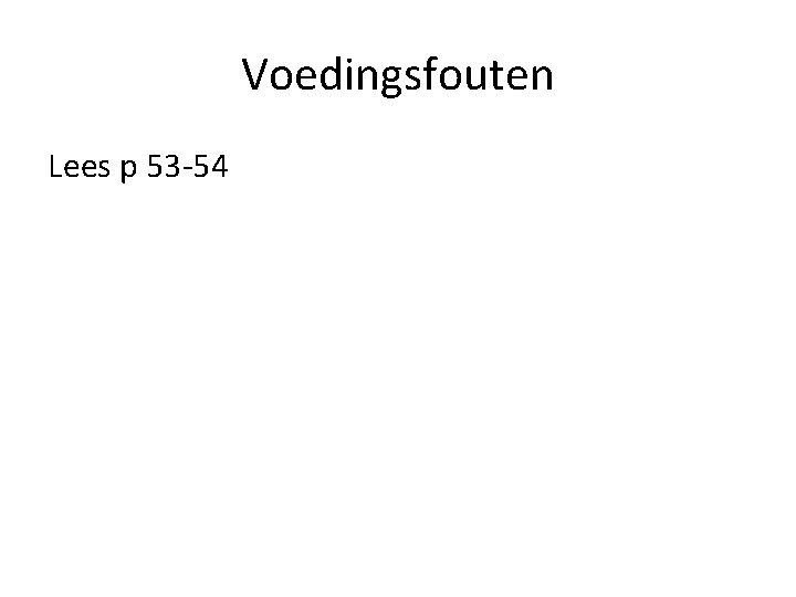 Voedingsfouten Lees p 53 -54 