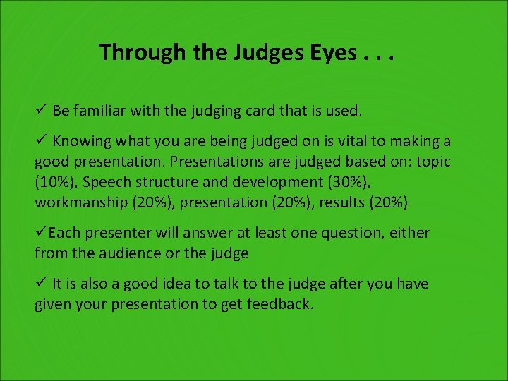 Through the Judges Eyes. . . ü Be familiar with the judging card that