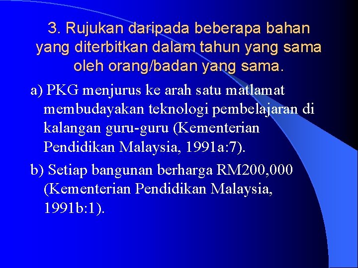 3. Rujukan daripada beberapa bahan yang diterbitkan dalam tahun yang sama oleh orang/badan yang