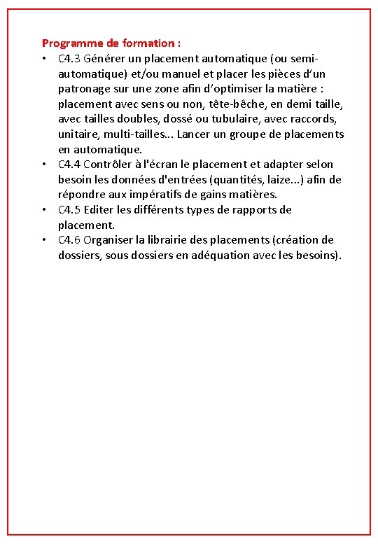Programme de formation : • C 4. 3 Générer un placement automatique (ou semiautomatique) Programme de formation : • C 4. 3 Générer un placement automatique (ou semiautomatique)