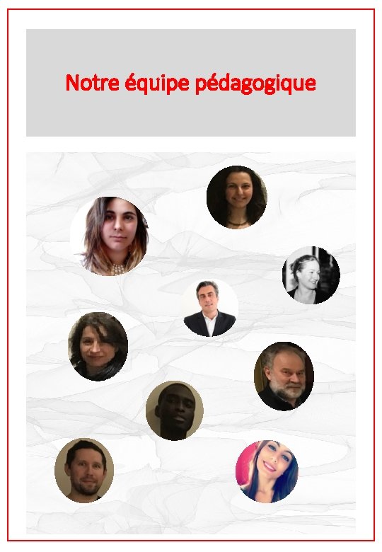 Notre équipe pédagogique Notre équipe pédagogique