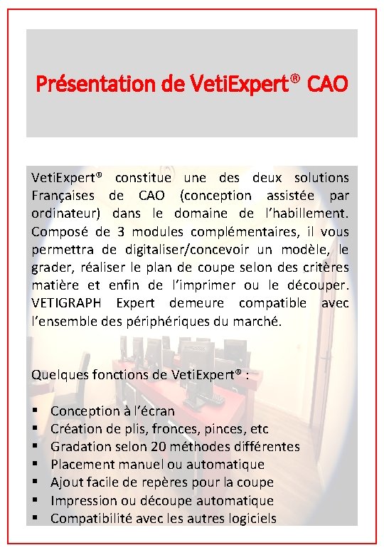 Présentation de Veti. Expert® CAO Veti. Expert® constitue une des deux solutions Françaises de Présentation de Veti. Expert® CAO Veti. Expert® constitue une des deux solutions Françaises de